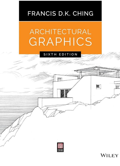 Architectural Graphics (7TH ed.) Ching, Francis D K (Author)