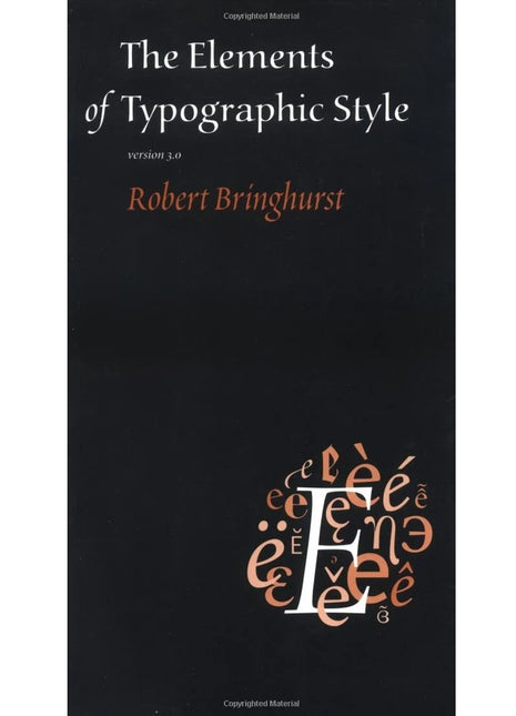 The Elements of Typographic Style Paperback – Author: Robert Bringhurst 2004