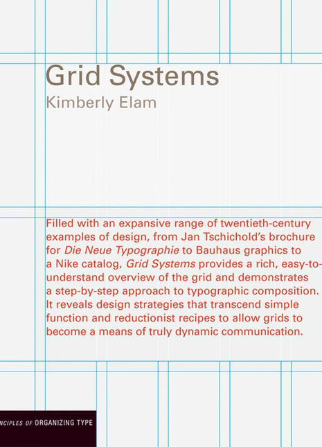 Grid Systems: Principles of Organizing Type Paperback – 2004 by Kimberly Elam (Author)