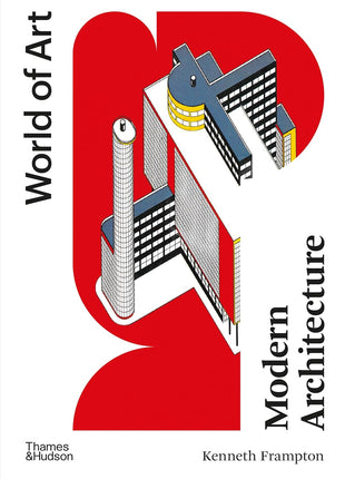 Modern Architecture: A Critical History (5th Edition) – Kenneth Frampton
