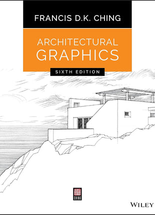 Architectural Graphics (7TH ed.) Ching, Francis D K (Author)