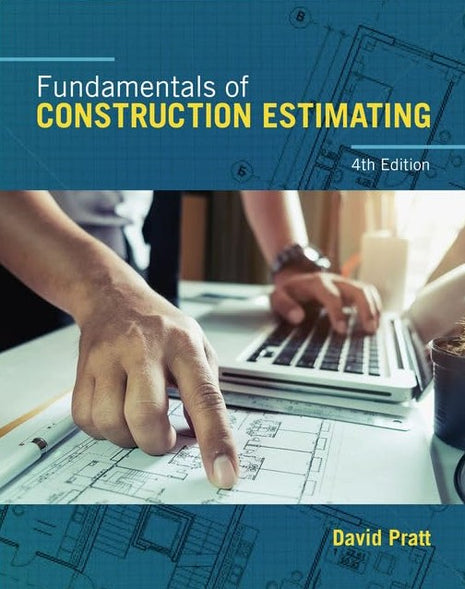 Fundamentals of Construction Estimating by David Pratt