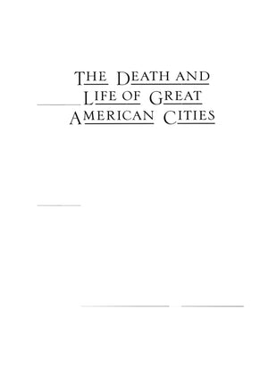 The Death and Life of Great American Cities By Jane Jacobs